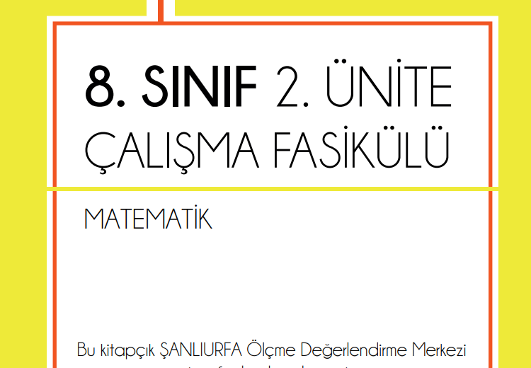 8.Sınıf MATEMATİK 2. ÜNİTE FASİKÜL ŞANLIURFA MEB