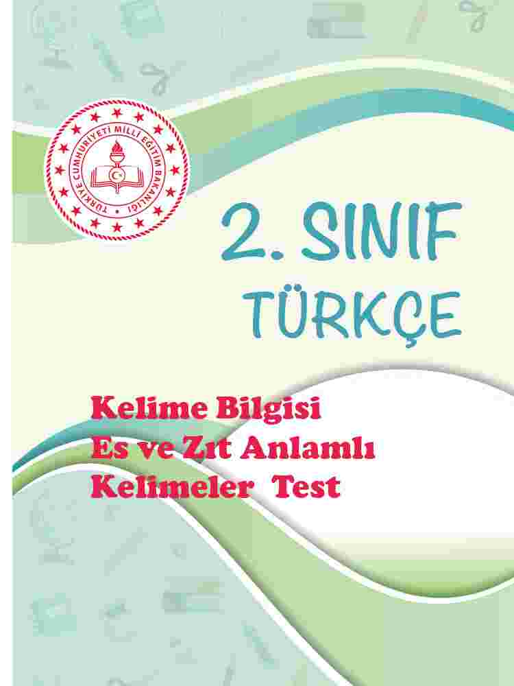 Türkçe - Kelime Bilgisi-Eş ve Zıt Anlamlı Kelimeler Test- MEB